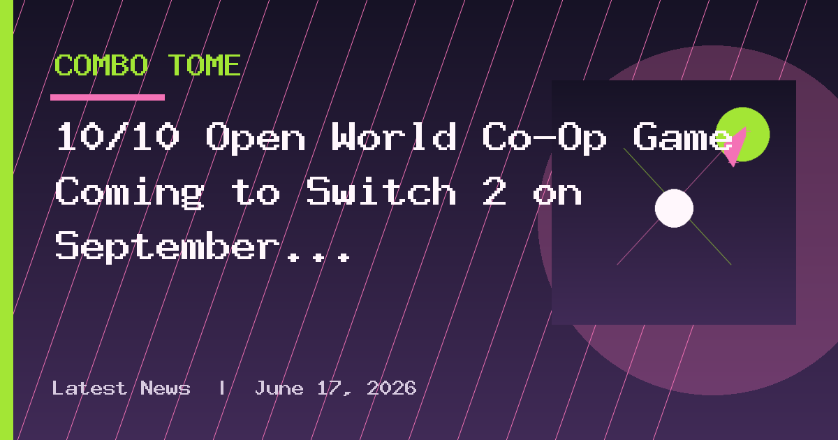 10/10 Open World Co-Op Game Coming to Switch 2 on September 9