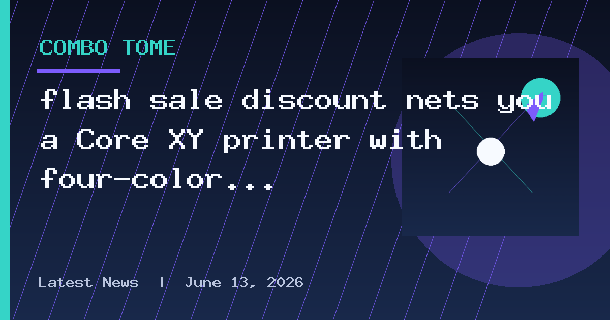 flash sale discount nets you a Core XY printer with four-color system and auto