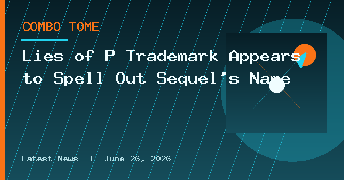Lies of P Trademark Appears to Spell Out Sequel's Name