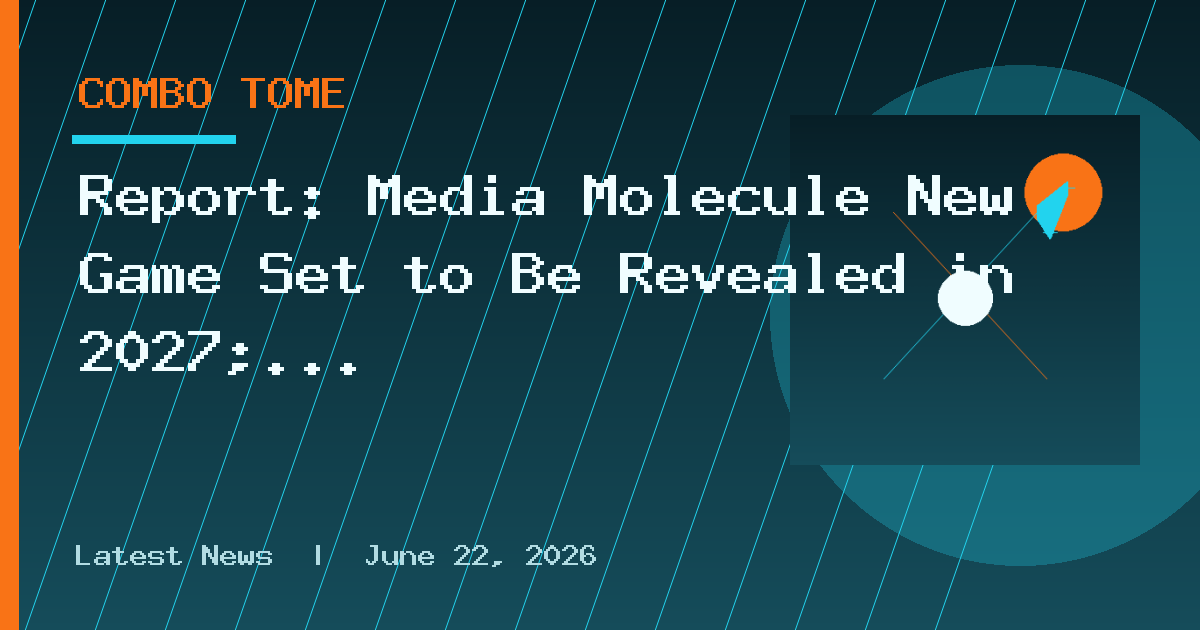 Report: Media Molecule New Game Set to Be Revealed in 2027; Will Feature