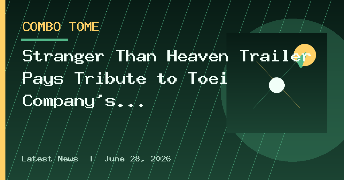 Stranger Than Heaven Trailer Pays Tribute to Toei Company’s Battles Without